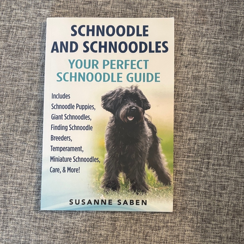 Schnoodle and Schnoodles: Your Perfect Schnoodle Guide by Susanne Saban